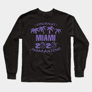 Coconut Quarantine - Miami Long Sleeve T-Shirt